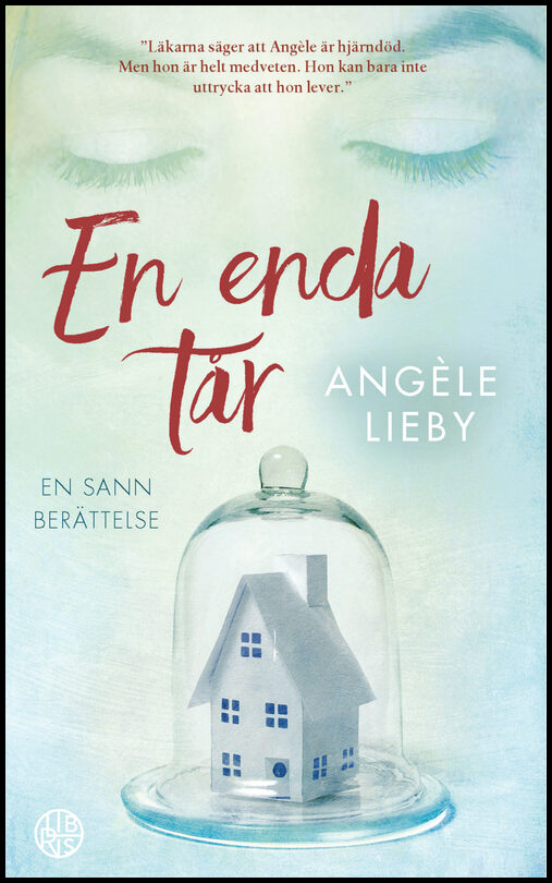 Lieby, Angèle | En enda tår : En sann berättelse