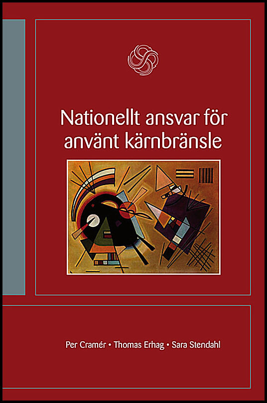Cramér, Per| Erhag, Thomas| Stendahl, Sara | Nationellt ansvar för använt kärnbränsle : Kan Sverige självständigt regler...