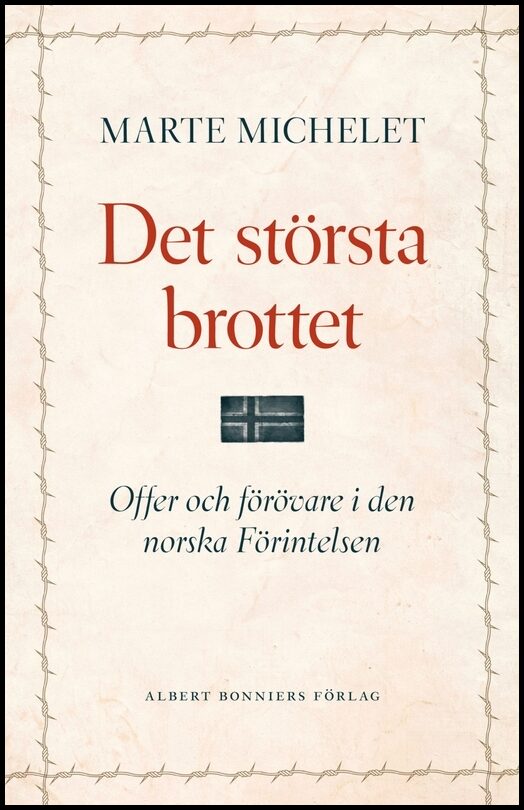 Michelet, Marte | Det största brottet : offer och gärningsmän i den norska Förintelsen : Offer och gärningsmän i den nor...