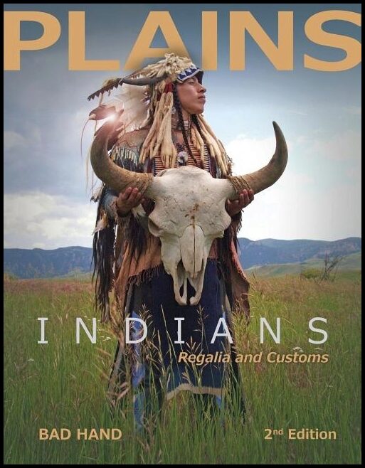 Bad Hand | Plains Indians Regalia And Customs, 2nd Ed.