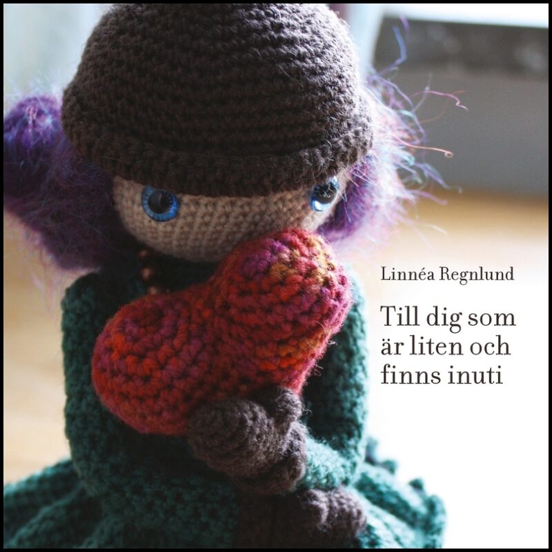 Regnlund, Linnéa | Till dig som är liten och finns inuti