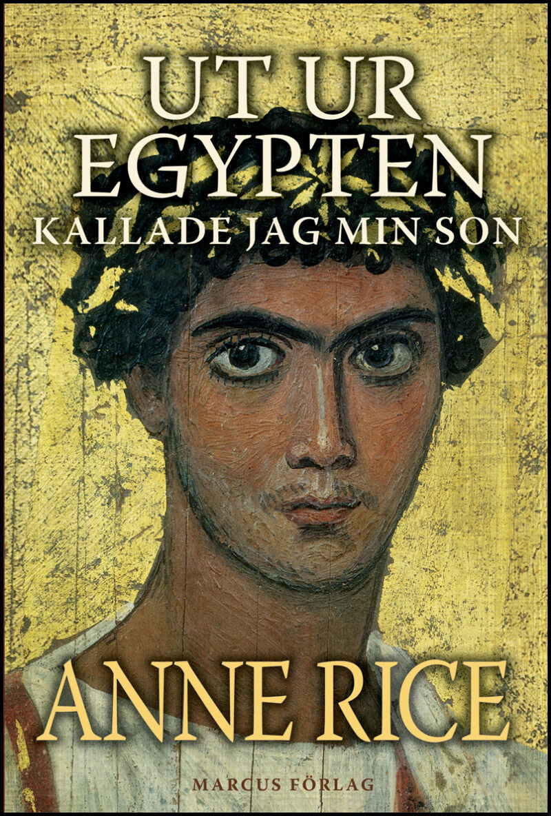Rice, Anne | Ut ur Egypten kallade jag min son