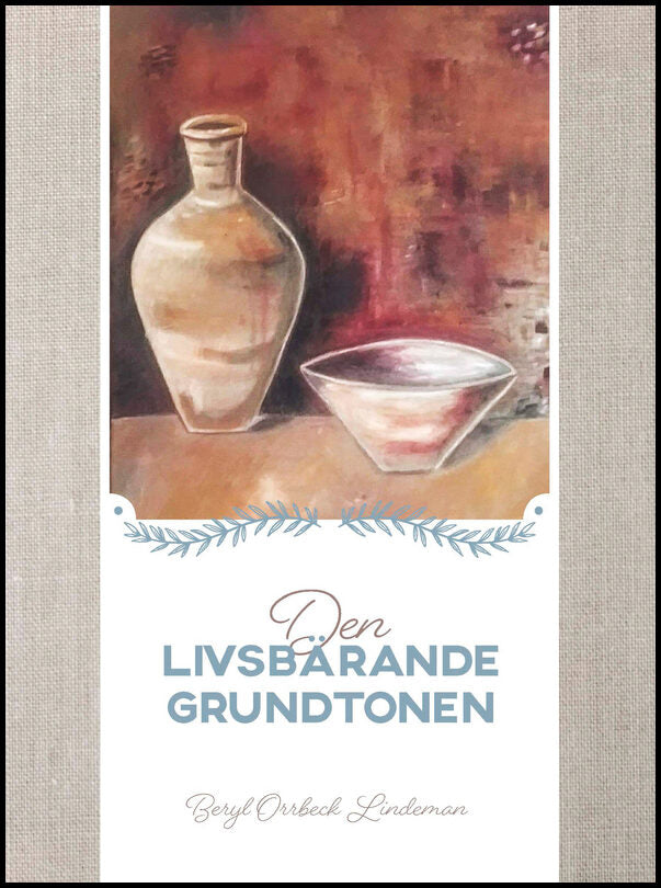 Orrbeck Lindeman, Beryl | Den livsbärande grundtonen