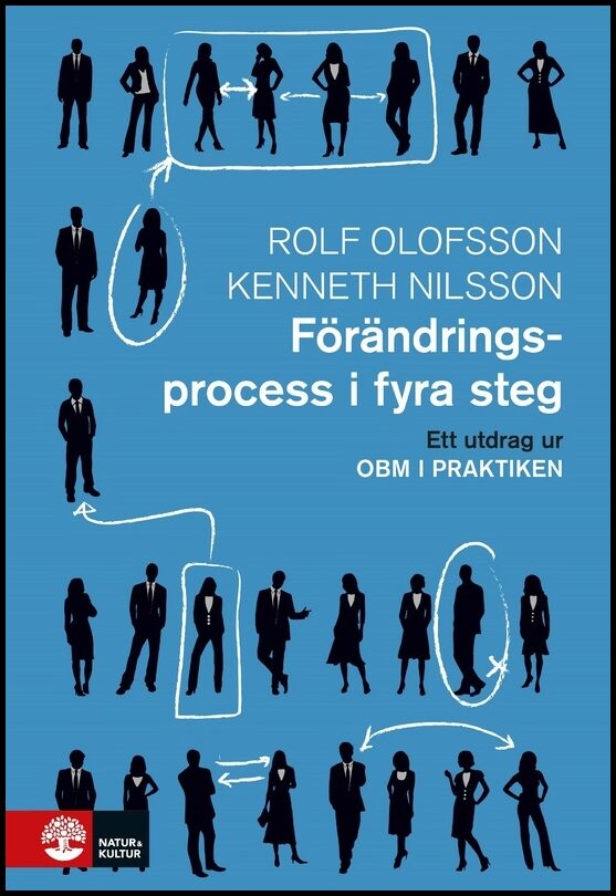 Olofsson, Rolf| Nilsson, Kenneth | Förändringsprocess i fyra steg : Utdrag ur OBM i praktiken
