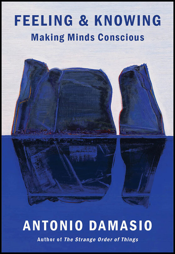 Damasio, Antonio | Feeling & Knowing