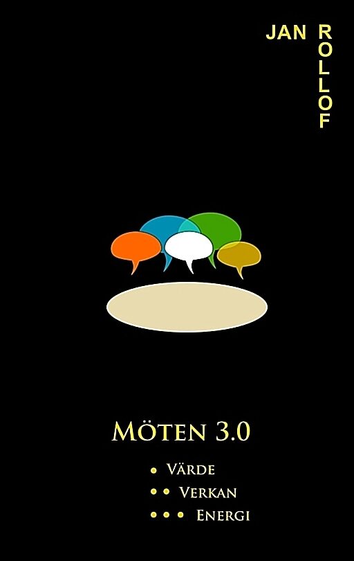 Rollof, Jan | Möten 3.0 : Värde verkan energi