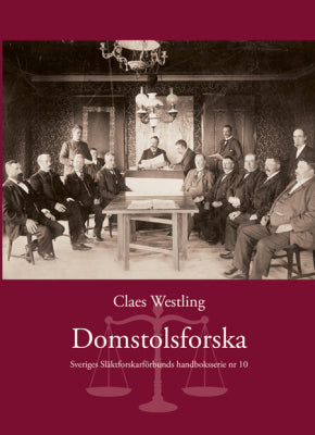 Westling, Clas | Domstolsforska : Hur finner jag mina förfäder i domstolsarkiven