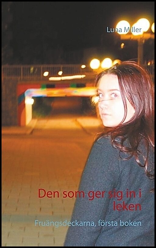 Miller, Luna | Den som ger sig in i leken