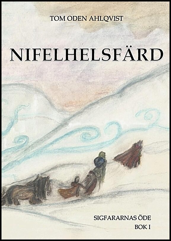Ahlqvist, Tom Oden | Nifelhelsfärd