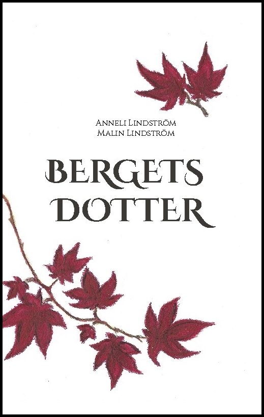 Lindström, Anneli| Lindström, Malin | Bergets dotter