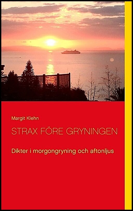 Klehn, Margit | Strax före gryningen : Dikter i morgongryning och aftonljus
