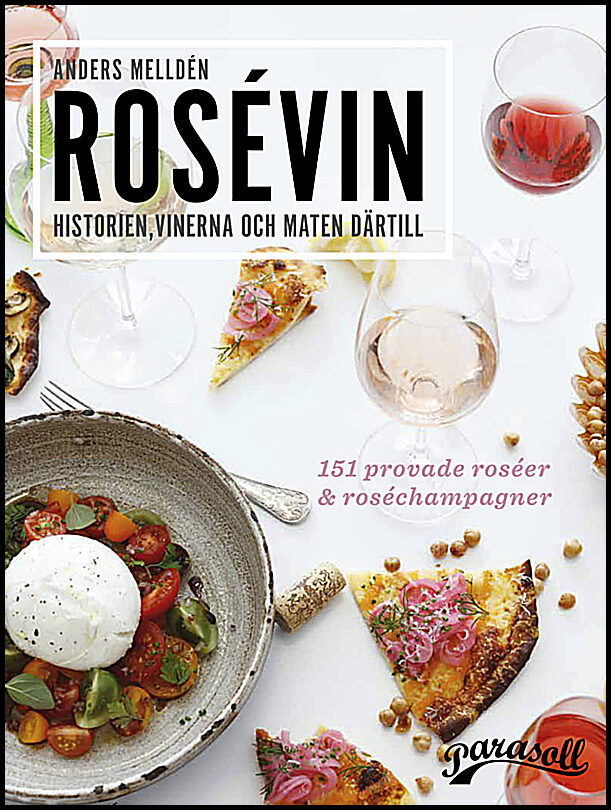 Melldén, Anders | Rosévin : Historien, vinerna & maten därtill