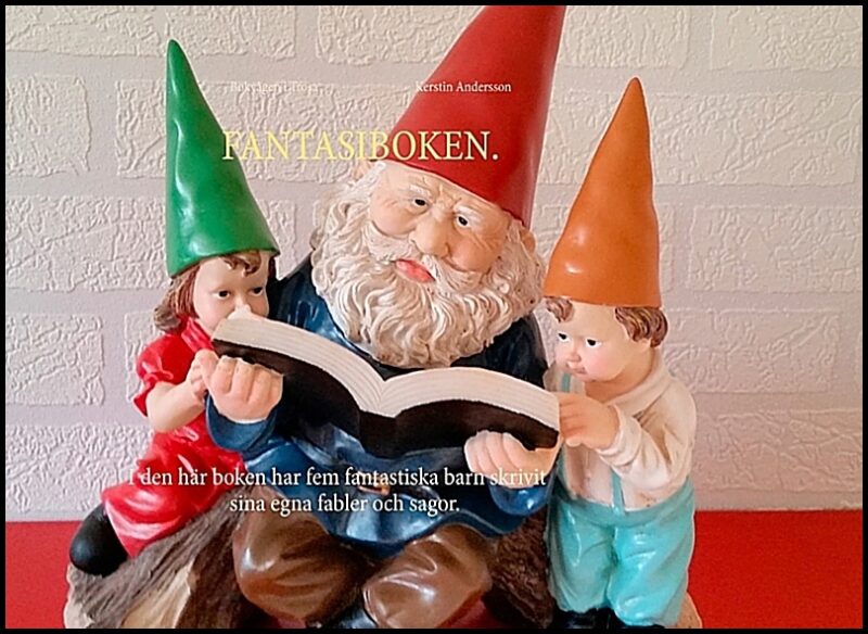 Fantasiboken. : I den här boken har fem fantastiska barn skrivit sina egna