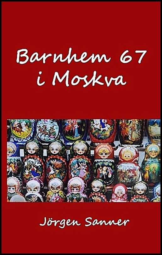Sanner, Jörgen | Barnhem 67 i Moskva