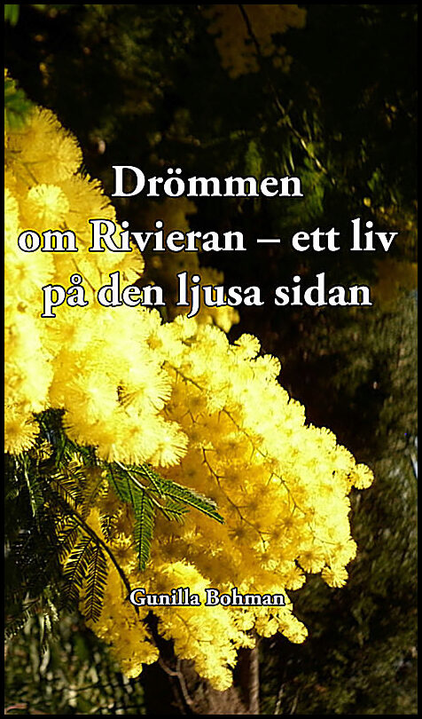 Bohman, Gunilla | Drömmen om Rivieran : Ett liv på den ljusa sidan
