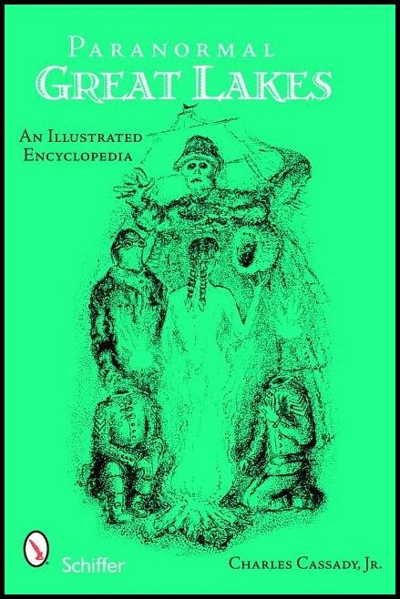 Charles Cassady, Jr. | Paranormal Great Lakes : An Illustrated Encyclopedia