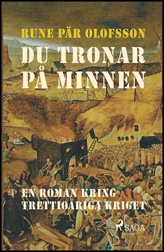 Olofsson, Rune Pär | Du tronar på minnen : En roman kring Trettioåriga kriget