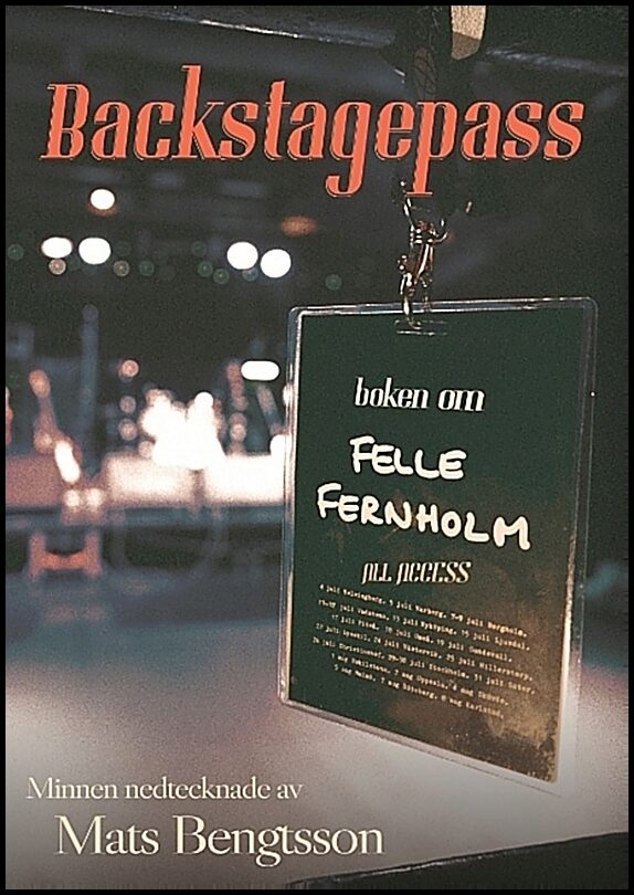 Bengtsson, Mats | Backstagespass : Boken om Felle Fernholm