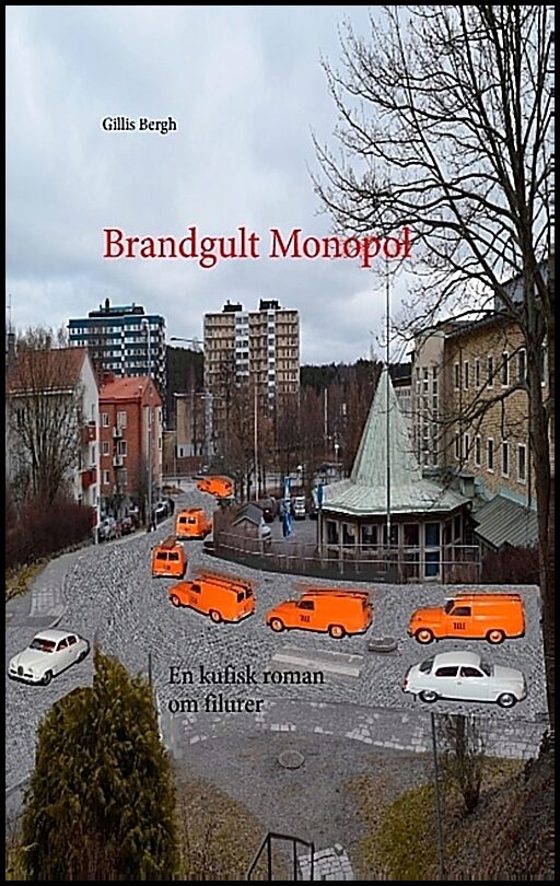 Bergh, Gillis | Brandgult Monopol : En kufisk roman om filurer