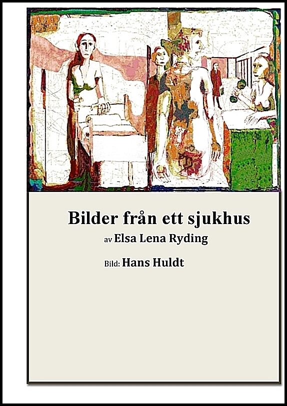 Ryding, Elsa Lena | Bilder från ett sjukhus