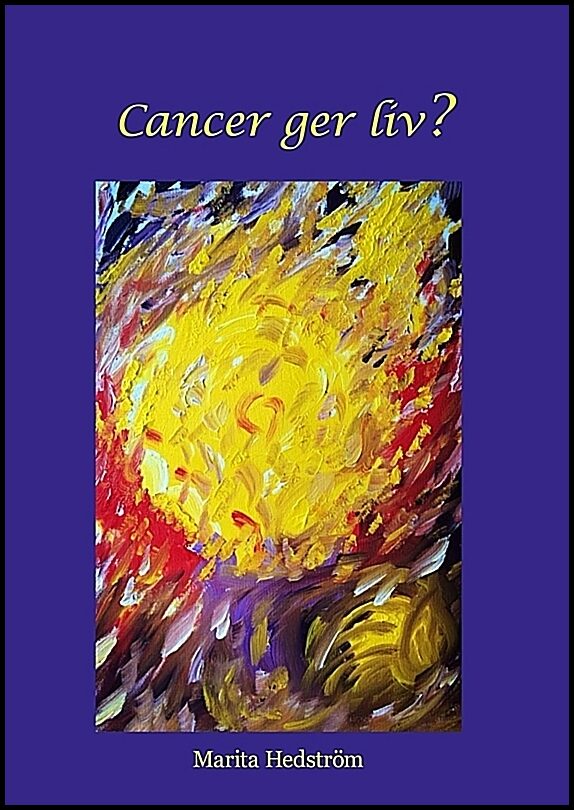 Hedström, Marita | Cancer ger liv?
