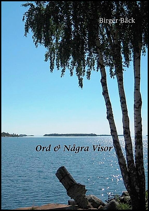 Bäck, Birger | Ord & Några Visor