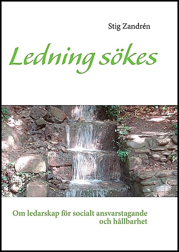 Zandrén, Stig | Ledning sökes : Om ledarskap för socialt ansvarstagande och hållbarhet