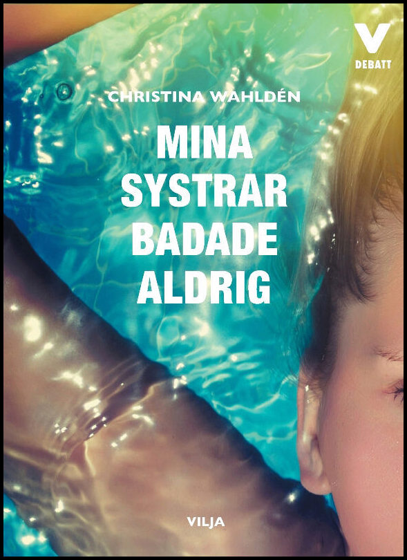 Wahldén, Christina | Mina systrar badade aldrig