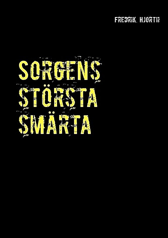 Hjorth, Fredrik | Sorgens största smärta