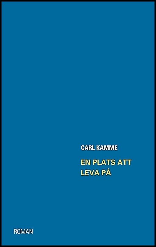 Kamme, Carl | En plats att leva på
