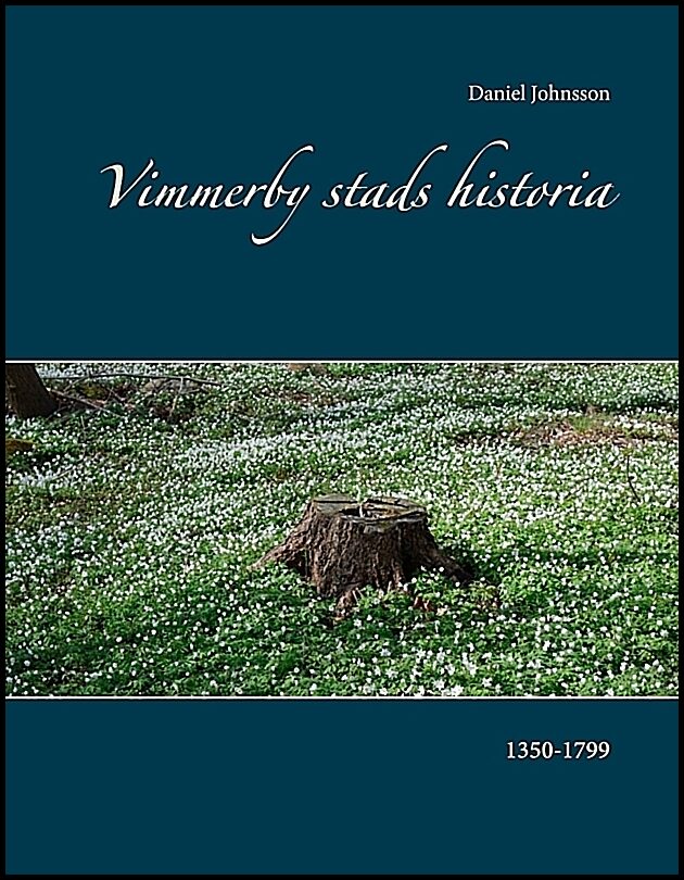 Johnsson, Daniel | Vimmerby stads historia : 1350-1799