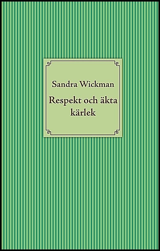 Wickman, Sandra | Respekt och äkta kärlek
