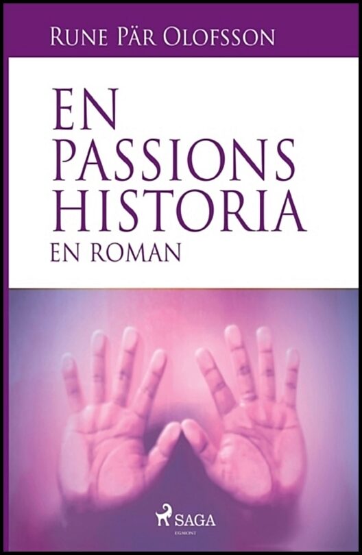 Olofsson, Rune Pär | En passions historia : En roman