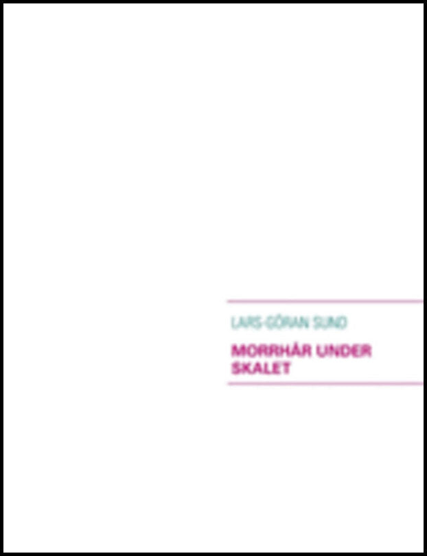 Sund, Lars-Göran | Morrhår under skalet