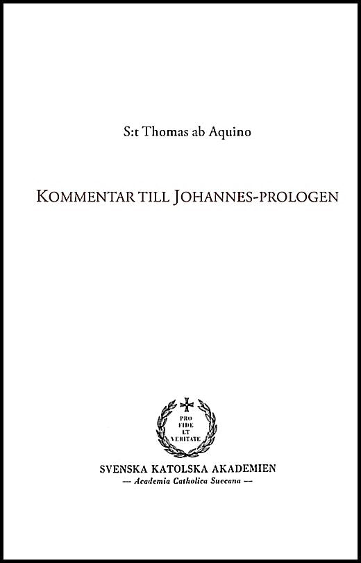 S:t Thomas ab Aquino | Kommentar till Johannes-prologen
