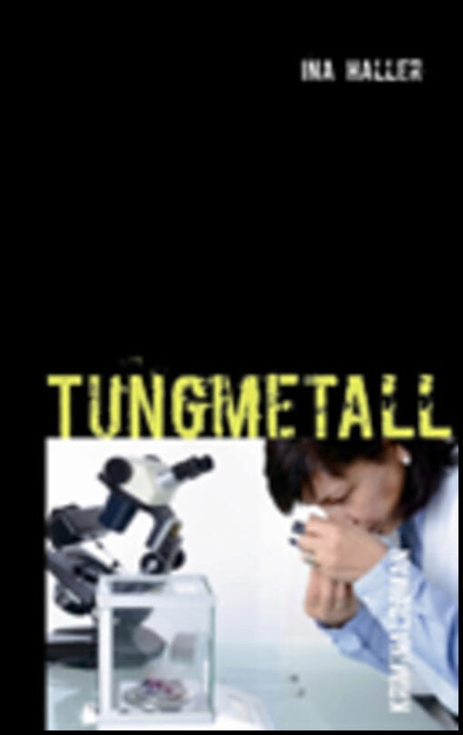 Haller, Ina | Tungmetall