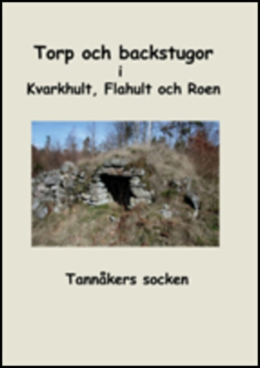 Torp och backstugor i Kvarkhult, Flahult och Roen : Forskarförening, Tannåke