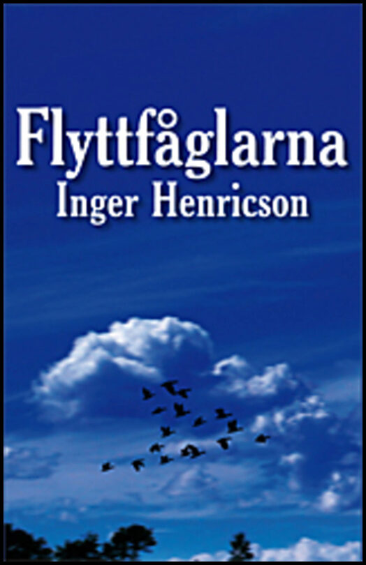 Henricson, Inger | Flyttfåglarna