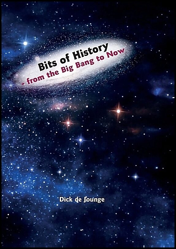 de Jounge, Dick | Bits of history : From the Big Bang to now