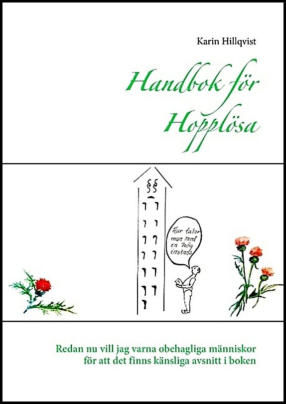 Hillqvist, Karin | Handbok för hopplösa : Reflektioner ur ett långt och skiftande liv