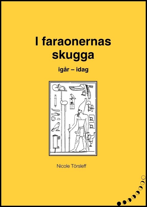 Törsleff, Nicole | I faraonernas skugga : I går - i dag