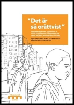 Manga, Edda| Norell, Anja| Peralta, Julia | “Det är så orättvist” : Botkyrkaungdomars upplevelser av covid-19-pandemins ...