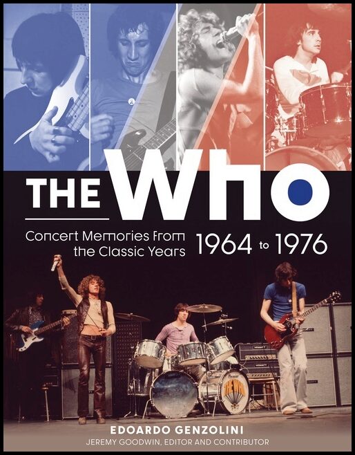 Edoardo Genzolini - Jeremy Goodwin | The Who : Concert Memories from the Classic Years, 1964–1976