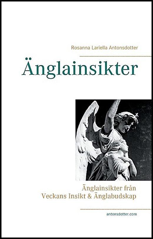 Antonsdotter, Rosanna Lariella | Veckans insikt & änglabudskap : Vägledning från änglarna med budskap till dig för inspi...