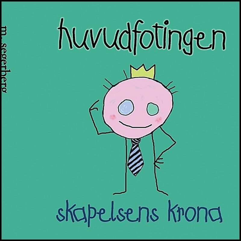 Segerberg, Morgan | Huvudfotingen : Skapelsens krona