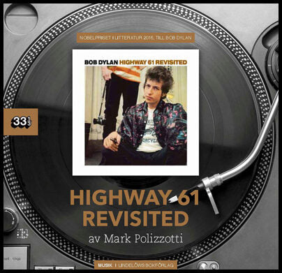 Polizzotti, Mark | Bob Dylan : Highway 61 Revisited