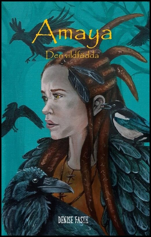Fast, Denise | Amaya : Den vildfödda