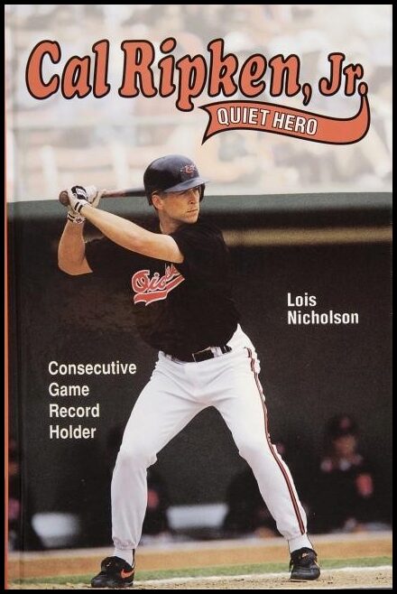 Lois Nicholson | Cal Ripken, Jr., Quiet Hero
