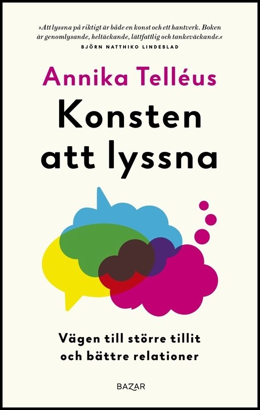 Telléus, Annika | Konsten att lyssna : Vägen till större tillit och bättre relationer