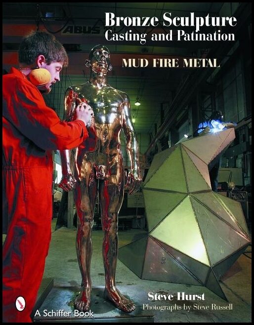 Hurst, Steve | Bronze sculpture casting & patination : Mud,fire,metal